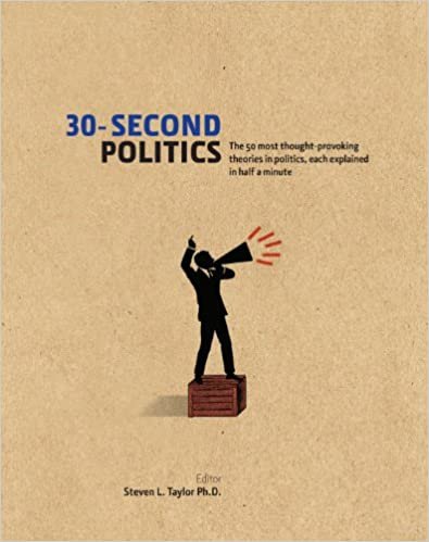 okumak 30-Second Politics: The 50 Most Thought-provoking Theories in Politics