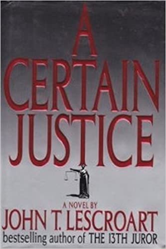 okumak A Certain Justice (Abe Glitsky) John T. Lescroart