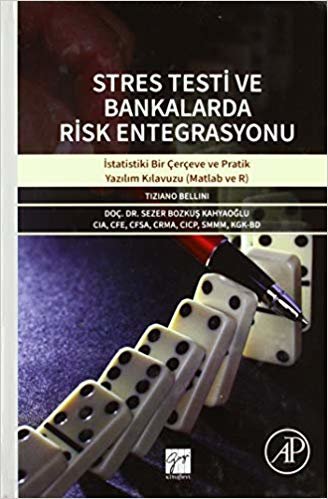 okumak Stres Testi ve Bankalarda Risk Entegrasyonu (Ciltli): İstatistiki Bir Çevre ve Pratik Yazılım Kılavuzu (Matlab ve R)