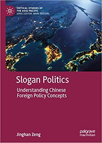 okumak Slogan Politics: Understanding Chinese Foreign Policy Concepts (Critical Studies of the Asia-Pacific)