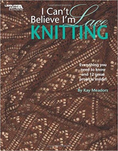 okumak I Can&#39;t Believe I&#39;m Lace Knitting