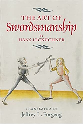 okumak Forgeng, J: Art of Swordsmanship by Hans Leckuchner (Armour and Weapons)