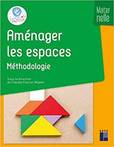 okumak Aménager les espaces - Méthodologie - Maternelle (Pédagogie pratique)