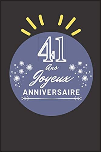 okumak 41 ans joyeux anniversaire: Idée cadeau d&#39;anniversaire 41 ans, Carnet de notes/Bloc Notes/Mémoire/Cadeau 120 Pages, 15.24 x 22.86 cm, Anniversaire homme f