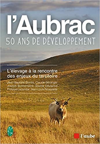 okumak L’Aubrac, cinquante ans de développement - L’élevage à la re (BIBLIOTHEQUE DES TERRITOIRES)