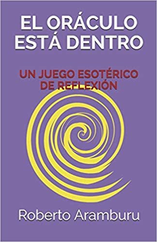 okumak EL ORÁCULO ESTÁ DENTRO: UN JUEGO ESOTÉRICO DE REFLEXIÓN (VERSOS EDÉNICOS, Band 1)