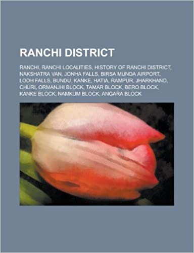 okumak Ranchi District: Ranchi, History of Ranchi District, Bundu, Kanke, Hatia, Rampur, Jharkhand, Churi, Ormanjhi Block, Tamar Block, Bero B