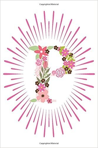 okumak P: Initial P Monogram Notebook Journal Gift Pink Floral letter design (Pink Flower Letters Monogram Journals)