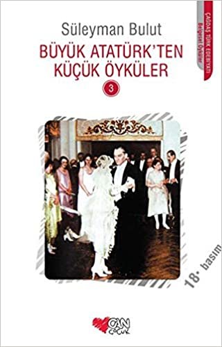 okumak Büyük Atatürk’ten Küçük Öyküler - 3