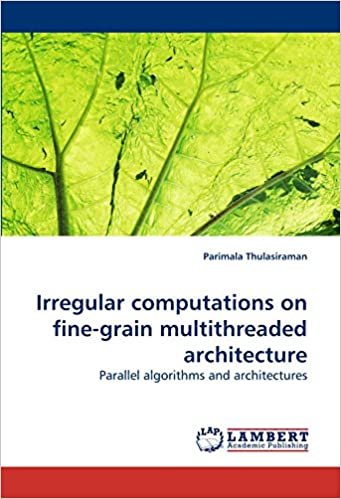 okumak Irregular computations on fine-grain multithreaded architecture: Parallel algorithms and architectures