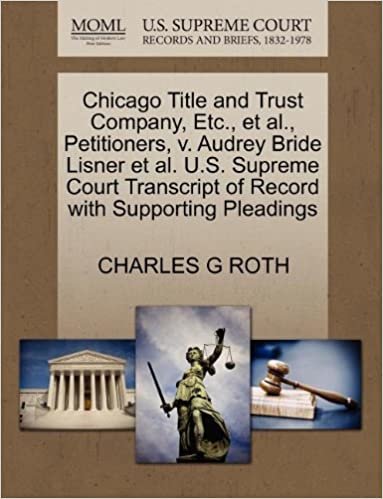 okumak Chicago Title and Trust Company, Etc., et al., Petitioners, v. Audrey Bride Lisner et al. U.S. Supreme Court Transcript of Record with Supporting Pleadings