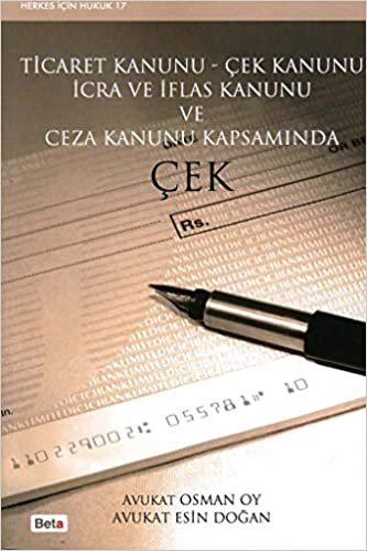 okumak Ticaret Kanunu - Çek Kanunu İcra ve İflas Kanunu ve Ceza Kanunu Kapsamında Çek