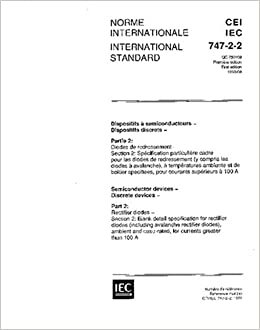 IEC 60747-2-2 Ed. 1.0 b:1993, Semiconductor devices - Discrete devices - Part 2: Rectifier diodes - Section 2: Blank detail specification for ... case-rated, for currents greater than 100 A