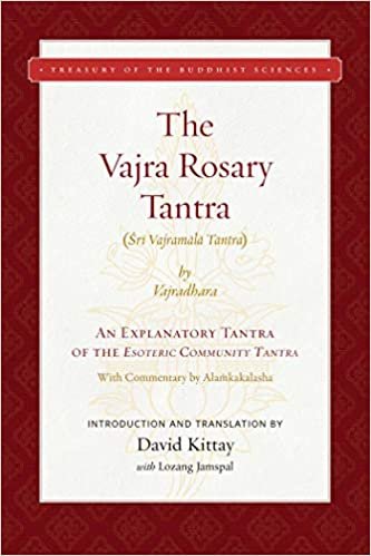 okumak The Vajra Rosary Tantra: An Explanatory Tantra of the Glorious King of Tantras, The Esoteric Community Tantra, Shri Guhyasamaja Tantraraja (Treasury of the Buddhist Sciences)