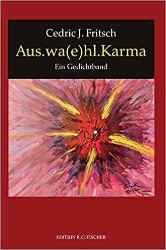 okumak Aus.wa(e)hl.Karma: Ein Gedichtband (EDITION R.G. FISCHER: EDITION R.G. FISCHER)