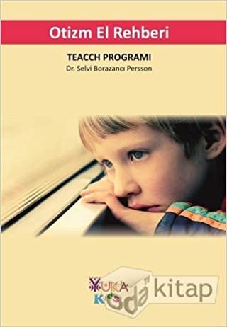 okumak Otizm El Rehberi: Teacch Programı