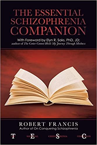 okumak The Essential Schizophrenia Companion: with Foreword by Elyn R. Saks, Phd, Jd