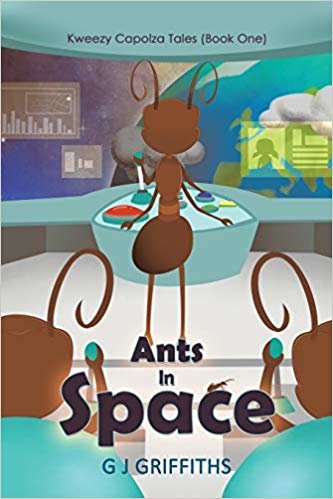 okumak Ants in Space: Kweezy Capolza Tales (Book One)