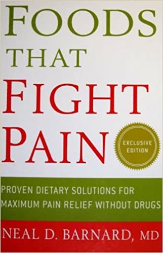 okumak Foods That Fight Pain: Proven Dietary Solutions for Maximum Pain Relief Without Drugs [Hardcover] Barnard, Neal D.