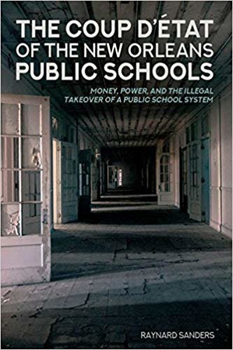 okumak The Coup D&#39;etat of the New Orleans Public Schools : Money, Power, and the Illegal Takeover of a Public School System : 14