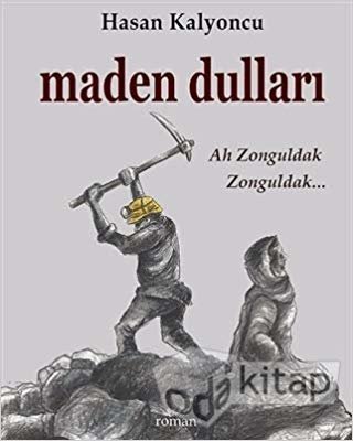 okumak Maden Dulları: Ah Zonguldak Zonguldak...