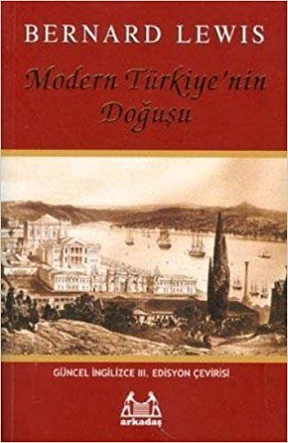 okumak Modern Türkiye’nin Doğuşu: The Emergence of Modern Turkey
