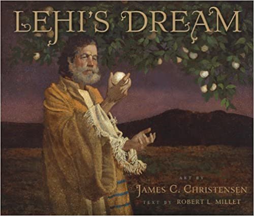 okumak Lehi&#39;s Dream Robert L. Millet and James C. Christensen