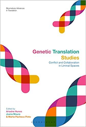 okumak Genetic Translation Studies: Conflict and Collaboration in Liminal Spaces (Bloomsbury Advances in Translation)