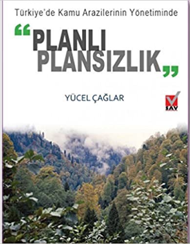 okumak Türkiye’de Kamu Arazilerinin Yönetiminde Planlı Plansızlık