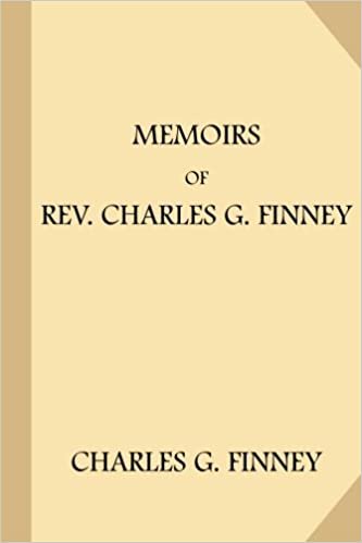 okumak Memoirs of Rev. Charles G. Finney