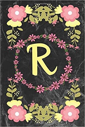 okumak R: Cute Flowers Initial Monogram Letter R notebook:Cute Initial Monogram Letter R lined journal with black marble cover: A person close to you whose ... notebook 110 Pages Soft and Glossy cover