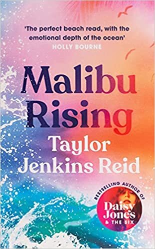 okumak Malibu Rising: The new novel from the bestselling author of Daisy Jones &amp; The Six