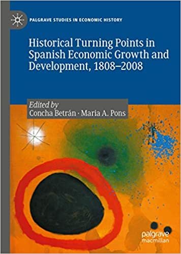 okumak Historical Turning Points in Spanish Economic Growth and Development, 1808–2008 (Palgrave Studies in Economic History)