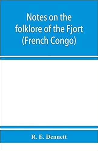 okumak Notes on the folklore of the Fjort (French Congo)
