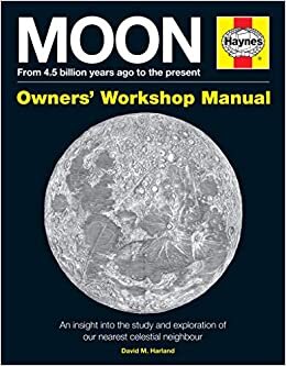 okumak Moon Owners&#39; Workshop Manual: From 4.5 billion years ago to the present