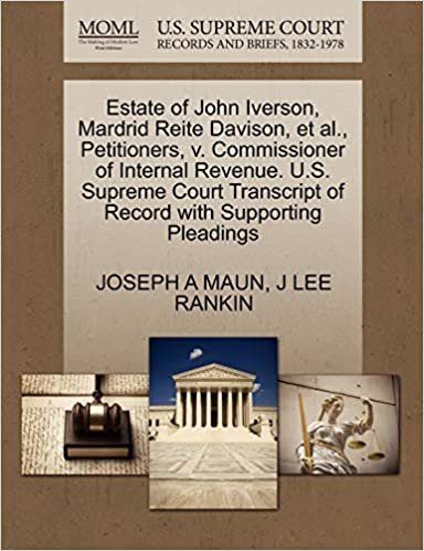 okumak Estate of John Iverson, Mardrid Reite Davison, et al., Petitioners, v. Commissioner of Internal Revenue. U.S. Supreme Court Transcript of Record with Supporting Pleadings