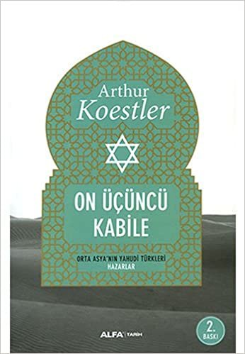 okumak On Üçüncü Kabile: Orta Asya&#39;nın Yahudi Türkleri Hazarlar