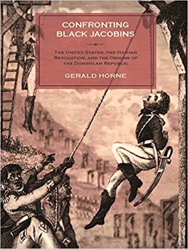 okumak Confronting Black Jacobins : The U.S., the Haitian Revolution, and the Origins of the Dominican Republic