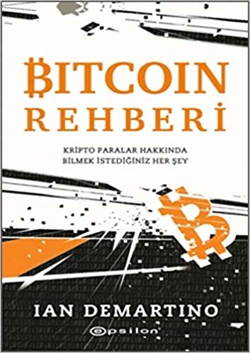 okumak Bitcoin Rehberi: Kripto Paralar Hakkında Bilmek İstediğiniz Her Şey