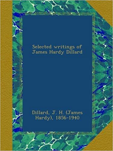 okumak Selected writings of James Hardy Dillard