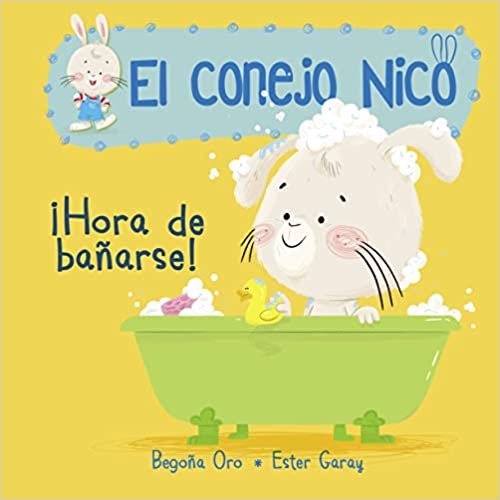 okumak ¡hora de Bañarse! / It&#39;s Bath Time! (El Conejo Nico)