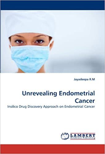 okumak Unrevealing Endometrial Cancer: Insilico Drug Discovery Approach on Endometrial Cancer