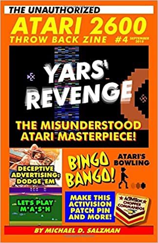 okumak The Unauthorized Atari 2600 Throw Back Zine #4: Yars&#39; Revenge - Atari&#39;s Misunderstood Masterpiece, Let&#39;s Play M*A*S*H, DIY Activision Patch Pins, Dodge &#39;em, Plus So Much More!