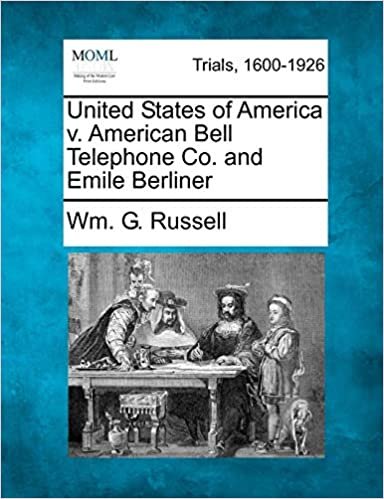 okumak United States of America V. American Bell Telephone Co. and Emile Berliner