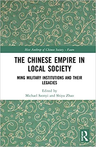 okumak The Chinese Empire in Local Society: Ming Military Institutions and Their Legacies (Historical Anthropology of Chinese Society)