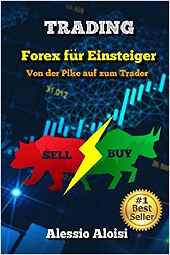 okumak Trading: Von der Pike auf zum Trader - Forex Trading für Einsteiger, Technische Analyse, Psychologie und Strategien