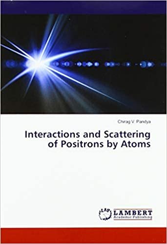 okumak Interactions and Scattering of Positrons by Atoms
