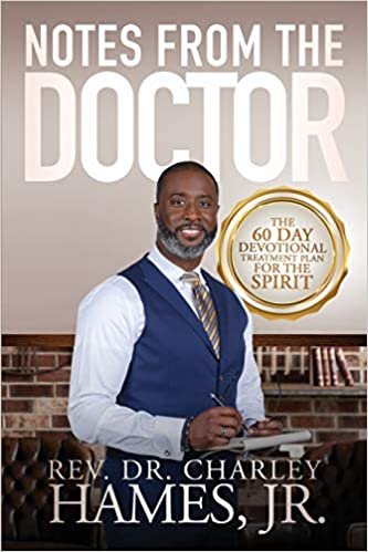 okumak Notes From The Doctor: The 60 Day Devotional Treatment Plan For The Spirit
