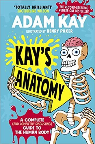 okumak Kay’s Anatomy: a complete (and completely disgusting) guide to the human body