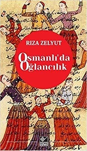 okumak Osmanlı’da Oğlancılık